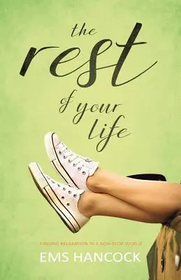 Zvyšok tvojho života: Nájsť relaxáciu v nepretržitom svete - The Rest of Your Life: Finding relaxation in a non-stop world