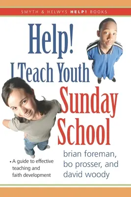 Pomoc! Učím mládež v nedeľnej škole - Help! I Teach Youth Sunday School