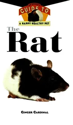 Krysa: Sprievodca majiteľa po šťastnom a zdravom domácom zvierati - The Rat: An Owner's Guide to a Happy Healthy Pet
