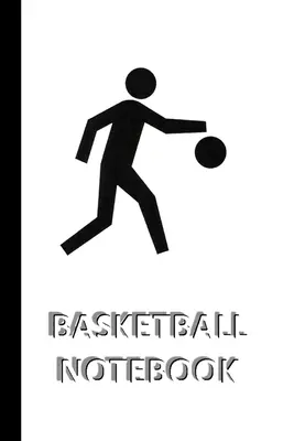 BASKETBALOVÝ ZOZNAM [zošit/denník/deník na písanie, 60 listov, stredná veľkosť (A5) 6x9 palcov]: ŠPORTOVÝ ZOZNAM na rýchle/jednoduché ukladanie inštr. - BASKETBALL NOTEBOOK [ruled Notebook/Journal/Diary to write in, 60 sheets, Medium Size (A5) 6x9 inches]: SPORT Notebook for fast/simple saving of instr