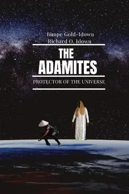 Adamiti: Ochranca vesmíru - The Adamites: Protector of the Universe
