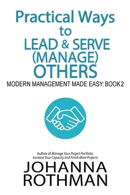 Praktické spôsoby, ako viesť a slúžiť (riadiť) druhým: Moderný manažment jednoducho, kniha 2 - Practical Ways to Lead & Serve (Manage) Others: Modern Management Made Easy, Book 2