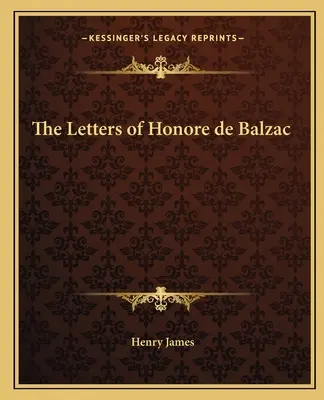 Listy Honora de Balzaca - The Letters of Honore de Balzac