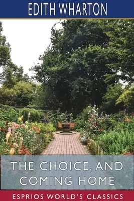Voľba a návrat domov (Esprios Classics) - The Choice, and Coming Home (Esprios Classics)
