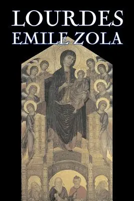 Lurdy by Emile Zola, Beletria, Klasika, Literárne - Lourdes by Emile Zola, Fiction, Classics, Literary