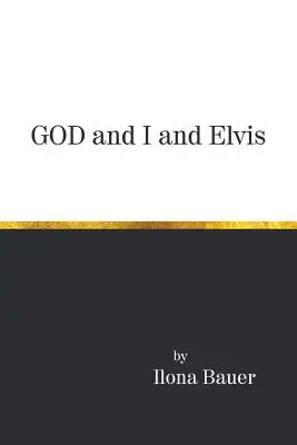 Boh a ja a Elvis - God and I and Elvis