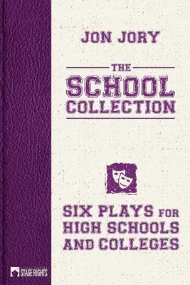 Školská zbierka: Šesť hier pre stredné a vysoké školy - The School Collection: Six Plays for High Schools and Colleges
