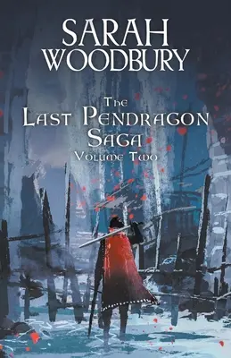 Posledná pendragonská sága 2. zväzok - The Last Pendragon Saga Volume 2