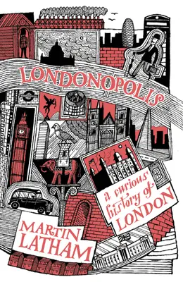 Londonopolis: Kuriózne a nepredvídateľné dejiny Londýna - Londonopolis: A Curious and Quirky History of London