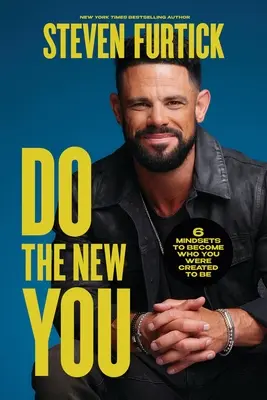 Do the New You: 6 spôsobov myslenia, ako sa stať tým, kým ste boli stvorení byť - Do the New You: 6 Mindsets to Become Who You Were Created to Be
