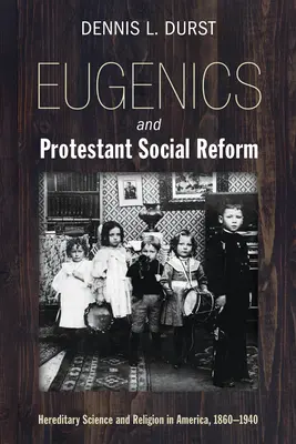 Eugenika a protestantská sociálna reforma - Eugenics and Protestant Social Reform