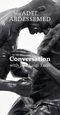 Adel Abdessemed: Rozhovor s Pier Luigi Tazzim - Adel Abdessemed: Conversation with Pier Luigi Tazzi