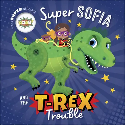 Super Sofia a problémy s T. Rexom - Super Sofia and the T. Rex Trouble