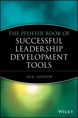 Pfeifferova kniha nástrojov na rozvoj úspešného vedenia - The Pfeiffer Book of Successful Leadership Development Tools