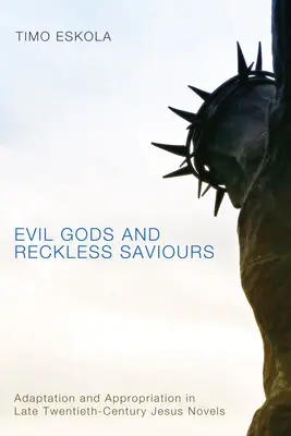 Zlí bohovia a bezohľadní spasitelia - Evil Gods and Reckless Saviours