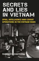 Tajomstvá a lži vo Vietname: Špióni, spravodajské služby a tajné operácie vo vietnamských vojnách - Secrets and Lies in Vietnam: Spies, Intelligence and Covert Operations in the Vietnam Wars
