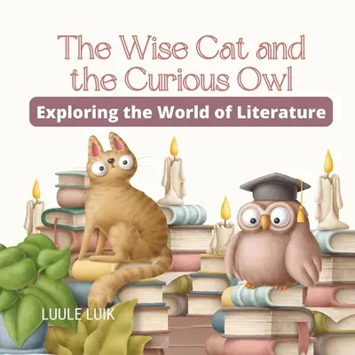 Múdra mačka a zvedavá sova: objavovanie sveta literatúry - The Wise Cat and the Curious Owl: Exploring the World of Literature
