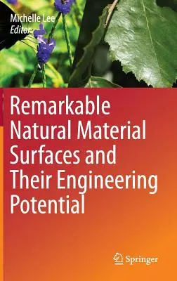 Pozoruhodné povrchy prírodných materiálov a ich technický potenciál - Remarkable Natural Material Surfaces and Their Engineering Potential
