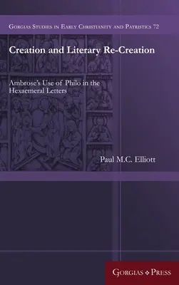 Stvorenie a literárne znovuvytvorenie: Ambrožovo použitie Filóna v šesťveršových listoch - Creation and Literary Re-Creation: Ambrose's Use of Philo in the Hexaemeral Letters