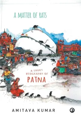 Záležitosť potkanov: Krátky životopis Patny - Matter of Rats: A Short Biography of Patna