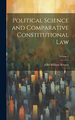 Politológia a porovnávacie ústavné právo; 1. zväzok - Political Science and Comparative Constitutional Law; Volume 1