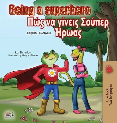 Byť superhrdinom (Anglicko-grécka dvojjazyčná kniha) - Being a Superhero (English Greek Bilingual Book)