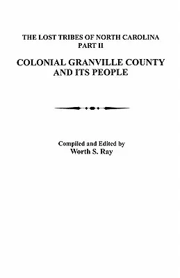 Stratené kmene Severnej Karolíny, časť II: Koloniálny okres Granville a jeho obyvatelia - Lost Tribes of North Carolina, Part II: Colonial Granville County and Its People