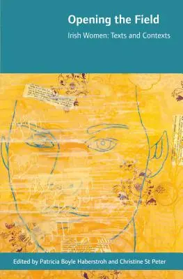 Otvorenie poľa: Írske ženy, texty a kontexty - Opening the Field: Irish Women, Texts and Contexts