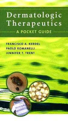 Dermatologická terapia: Vreckový sprievodca - Dermatologic Therapeutics: A Pocket Guide
