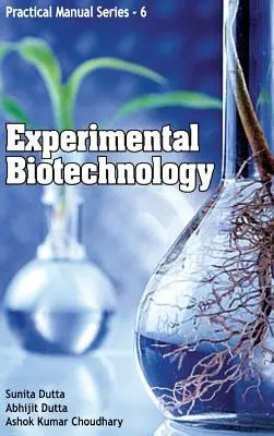 Experimentálna biotechnológia: Praktická príručka 06 - Experimental Biotechnology: Practical Manual Series 06