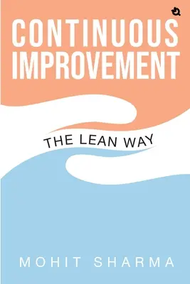 Štíhla cesta: Neustále zlepšovanie - The Lean Way: Continuous Improvement