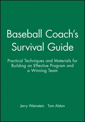 Sprievodca prežitím baseballového trénera: Praktické techniky a materiály na vybudovanie efektívneho programu a víťazného tímu - Baseball Coach's Survival Guide: Practical Techniques and Materials for Building an Effective Program and a Winning Team