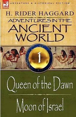 Dobrodružstvá v starovekom svete: 1-Kráľovná úsvitu & Izraelský mesiac - Adventures in the Ancient World: 1-Queen of the Dawn & Moon of Israel