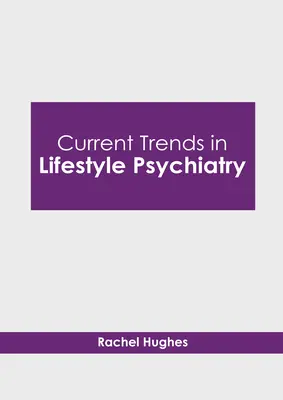 Súčasné trendy v psychiatrii životného štýlu - Current Trends in Lifestyle Psychiatry