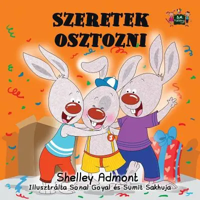 Szeretek osztozni: I Love to Share (maďarské vydanie) - Szeretek osztozni: I Love to Share (Hungarian Edition)