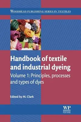 Príručka textilného a priemyselného farbenia: Princípy, postupy a druhy farbív - Handbook of Textile and Industrial Dyeing: Principles, Processes and Types of Dyes