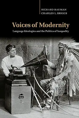 Hlasy modernosti: Jazykové ideológie a politika nerovnosti - Voices of Modernity: Language Ideologies and the Politics of Inequality