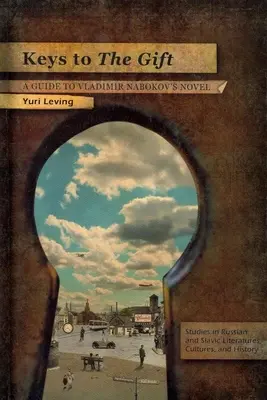 Kľúče k daru: Sprievodca románom Vladimira Nabokova - Keys to the Gift: A Guide to Vladimir Nabokov's Novel