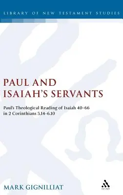 Pavol a Izaiášovi služobníci: Pavlovo teologické čítanie Izaiáša 40-66 v 2 Kor 5,14 - 6,10 - Paul and Isaiah's Servants: Paul's Theological Reading of Isaiah 40-66 in 2 Corinthians 5:14-6:10