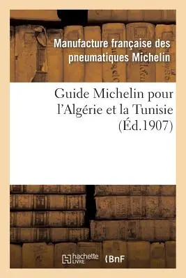 Sprievodca Michelin po Alžírsku a Tunisku - Guide Michelin Pour l'Algrie Et La Tunisie