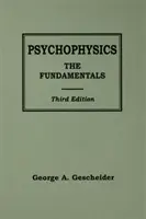 Psychofyzika: Základy psychológie - Psychophysics: The Fundamentals