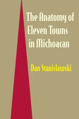 Anatómia jedenástich miest v Michoacne - The Anatomy of Eleven Towns in Michoacn