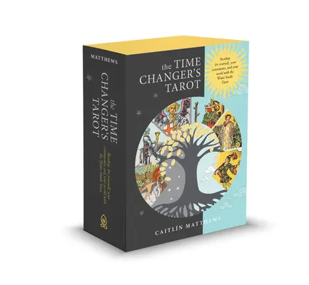 The Time Changer's Tarot: Waite-Smithov tarot: Čítanie pre seba, svoju komunitu a svoj svet - The Time Changer's Tarot: Reading for Yourself, Your Community, and Your World with the Waite-Smith Tarot