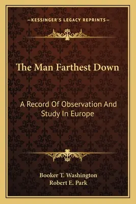 Človek najďalej dole: Záznam o pozorovaní a štúdiu v Európe - The Man Farthest Down: A Record Of Observation And Study In Europe