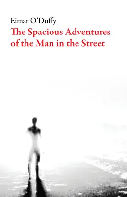Priestranné dobrodružstvá muža z ulice - The Spacious Adventures of the Man on the Street