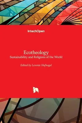 Ekoteológia - udržateľnosť a náboženstvá sveta - Ecotheology - Sustainability and Religions of the World