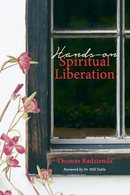 Rukoväť duchovného oslobodenia: Pestovanie vašej vnútornej múdrosti - Hands-on Spiritual Liberation: Nurturing your inner Wisdom