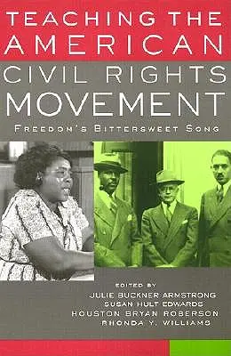 Vyučovanie amerického hnutia za občianske práva: Sladko-horká pieseň slobody - Teaching the American Civil Rights Movement: Freedom's Bittersweet Song