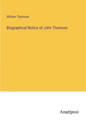 Životopisné poznámky Johna Thomsona - Biographical Notice of John Thomson