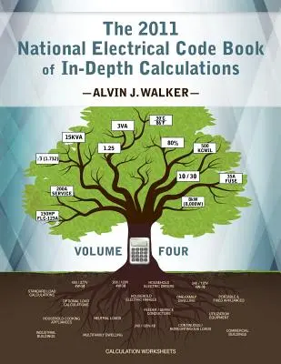 Národný elektrotechnický kódex 2011 - Kniha podrobných výpočtov - zväzok 4 - The 2011 National Electrical Code Book of In-Depth Calculations - Volume 4